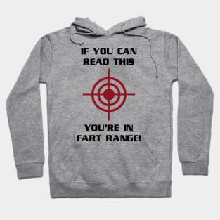 If You Can Read This You're In Fart Range Hoodie